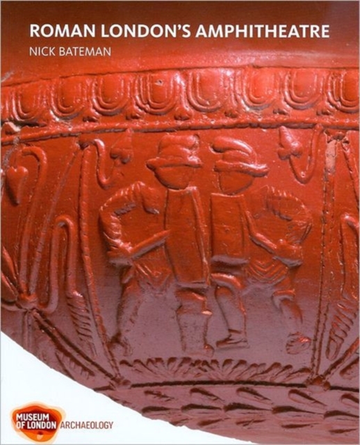 Roman London's amphitheatre, Paperback / softback Book