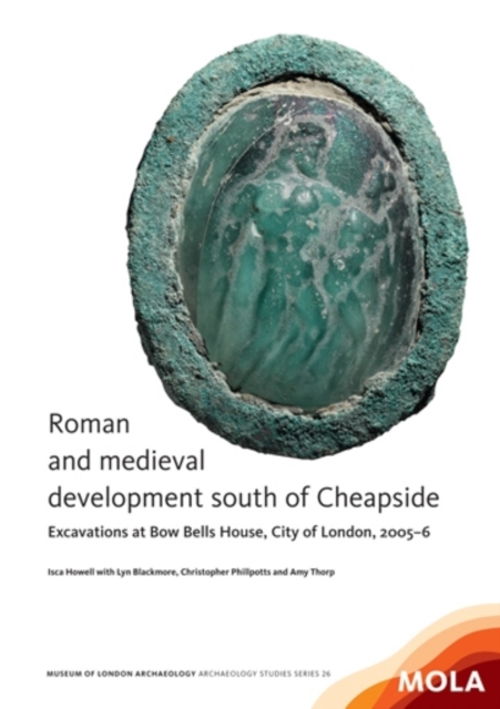Roman and medieval development south of Cheapside, Paperback / softback Book