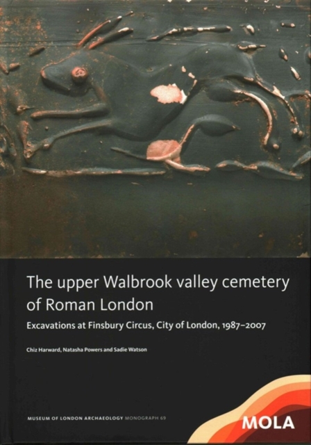 The upper Walbrook valley cemetery of Roman London, Hardback Book
