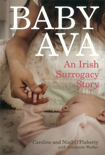 Baby Ava : An Irish Surrogacy Story, Paperback / softback Book