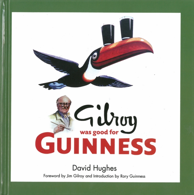Gilroy Was Good for Guinness, Hardback Book