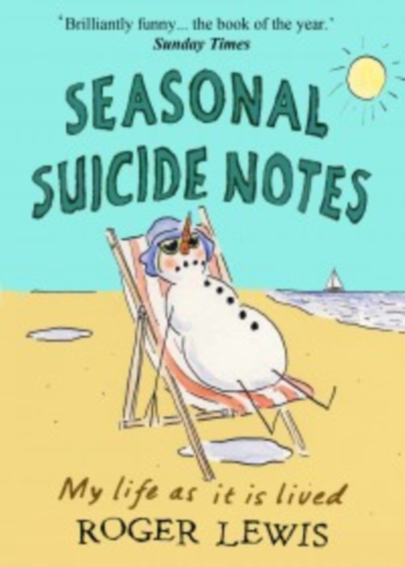 Seasonal Suicide Notes : My Life as it is Lived, Paperback / softback Book
