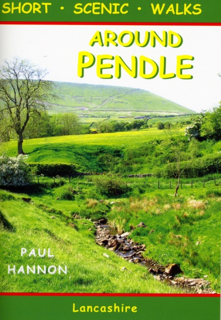 Around Pendle : Short Scenic Walks, Paperback / softback Book