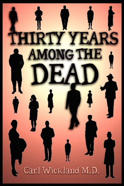 Thirty Years Among the Dead, Paperback / softback Book