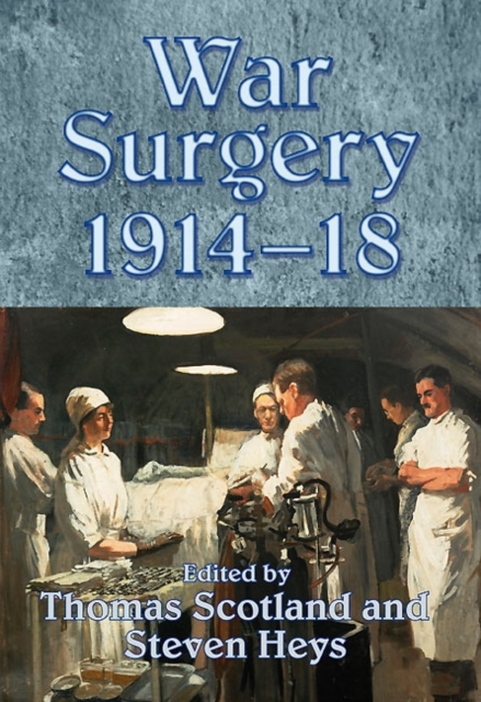 War Surgery 1914-18, Hardback Book