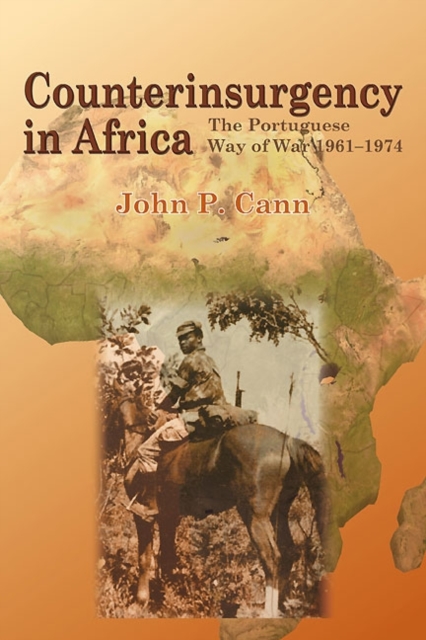 Counterinsurgency in Africa : The Portugese Way of War 1961-74, Paperback / softback Book
