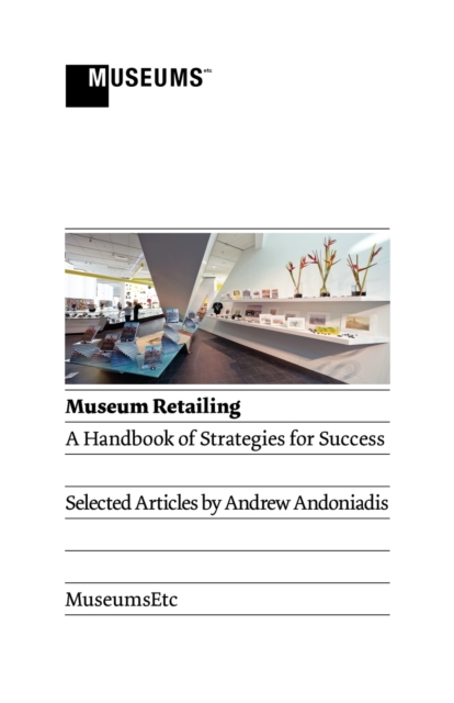 Museum Retailing : A Handbook of Strategies for Success, Paperback / softback Book