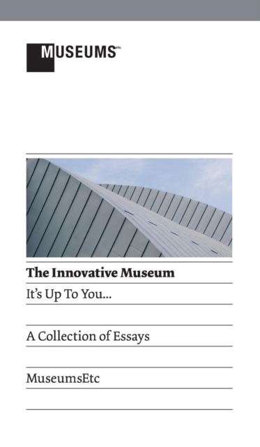 The Innovative Museum : It's Up to You..., Hardback Book
