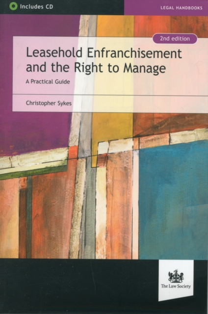 Leasehold Enfranchisement and the Right to Manage : A Practical Guide, Paperback Book
