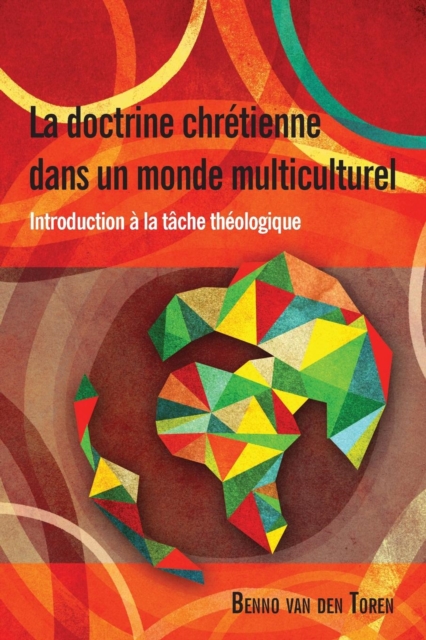 La Doctrine Chretienne dans un Monde Multiculturel : Introduction a la Taache Thaeologique, Paperback / softback Book