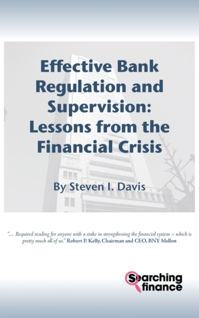Effective Bank Regulation: Lessons from the Financial Crisis, Hardback Book