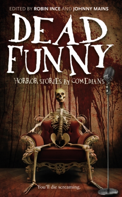 Dead Funny : Horror Stories by Comedians, Hardback Book
