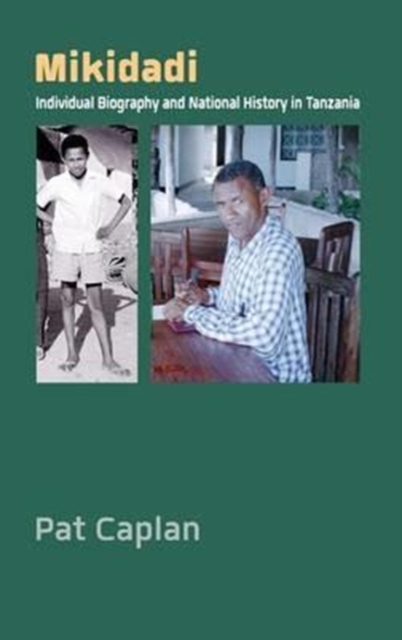 Mikidadi : Individual Biography and National History in Tanzania, Hardback Book