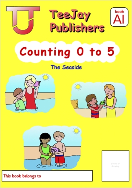 TeeJay Mathematics CfE Early Level Counting 0 to 5: The Seaside (Book A1), Paperback / softback Book