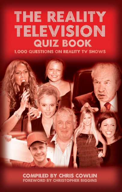 The Reality Television Quiz Book : 1,000 Questions on Reality TV Shows, PDF eBook