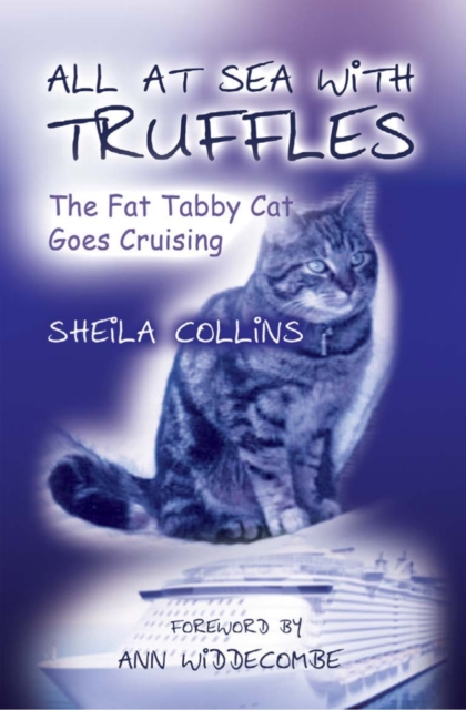 All at Sea with Truffles : The Fat Tabby Cat Goes Cruising, PDF eBook