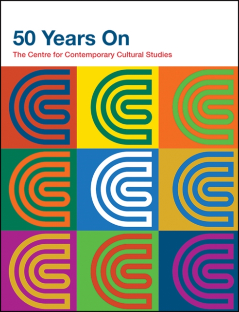 50 Years on : The Centre for Contemporary Cultural Studies, Paperback / softback Book