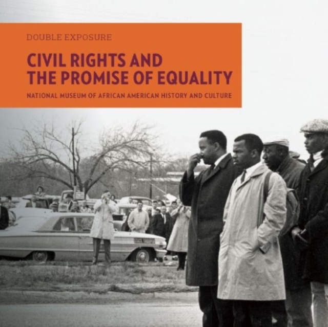 Double Exposure: Civil Rights and the Promise of Equality, Paperback / softback Book