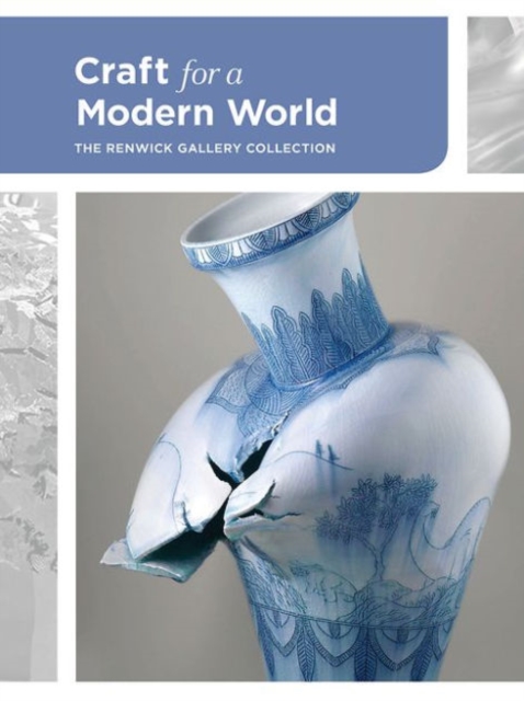 Craft for a Modern World: The Renwick Gallery Collection, Hardback Book