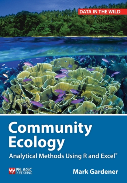 Community Ecology : Analytical Methods Using R and Excel, Paperback / softback Book