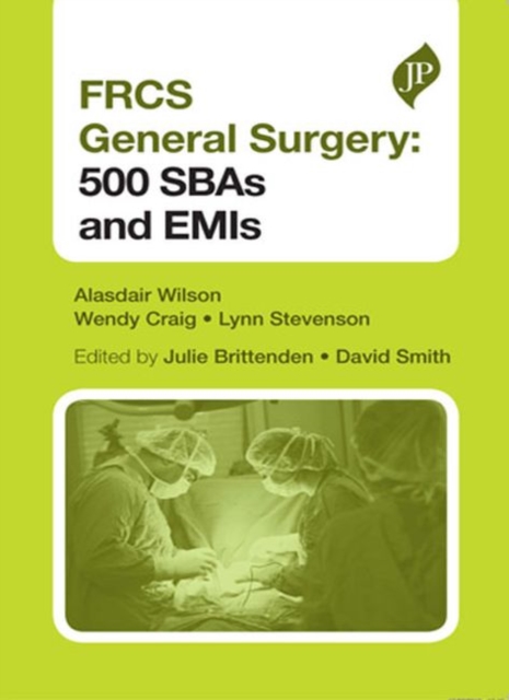 FRCS General Surgery : 500 SBAs and EMIs, Paperback Book
