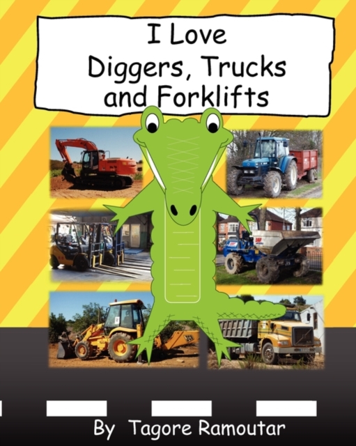 I Love Diggers, Trucks and Forklifts, Paperback / softback Book