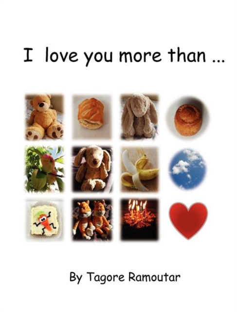 I Love You More Than ..., Hardback Book