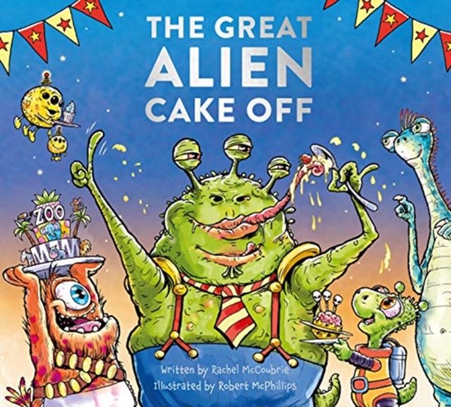 The Great Alien Cake Off, Hardback Book