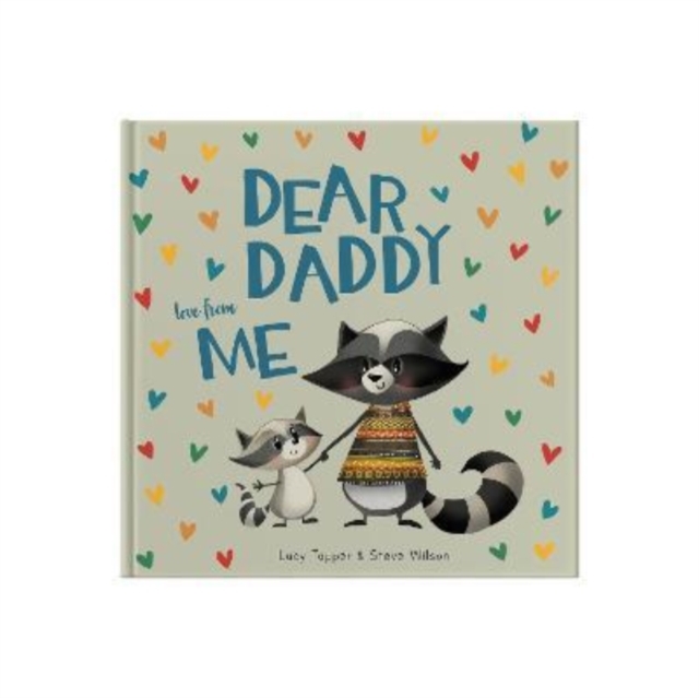 Dear Daddy Love From Me : A gift book for a child to give to their father, Hardback Book