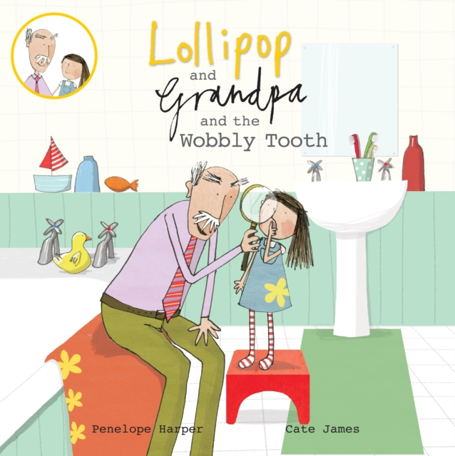 Lollipop and Grandpa and the Wobbly Tooth: Book 3, Paperback / softback Book