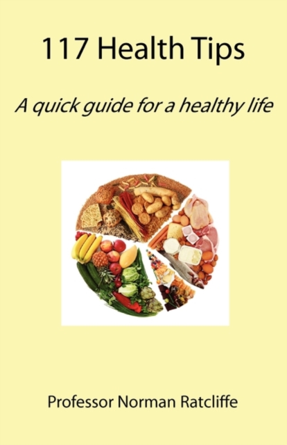 117 Health Tips : A Quick Guide for a Healthy Life, Paperback / softback Book