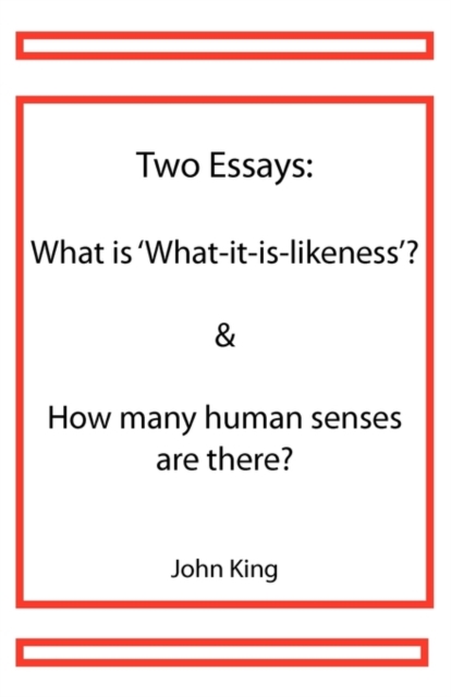Two Essays: What is 'What-it-is-likeness' & How Many Human Senses are There?, Paperback / softback Book