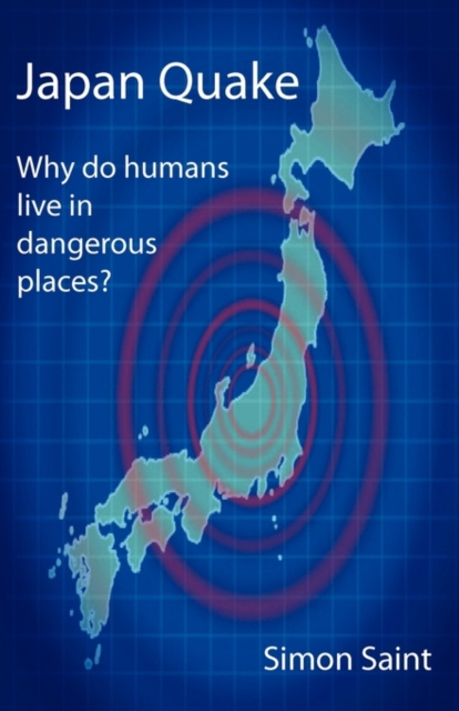 Japan Quake : Why Do Humans Live in Dangerous Places?, Paperback / softback Book