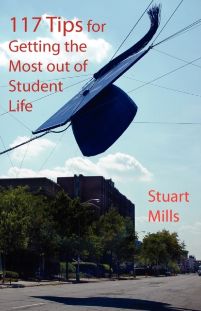 117 Tips for Getting the Most Out of Student Life, Paperback / softback Book