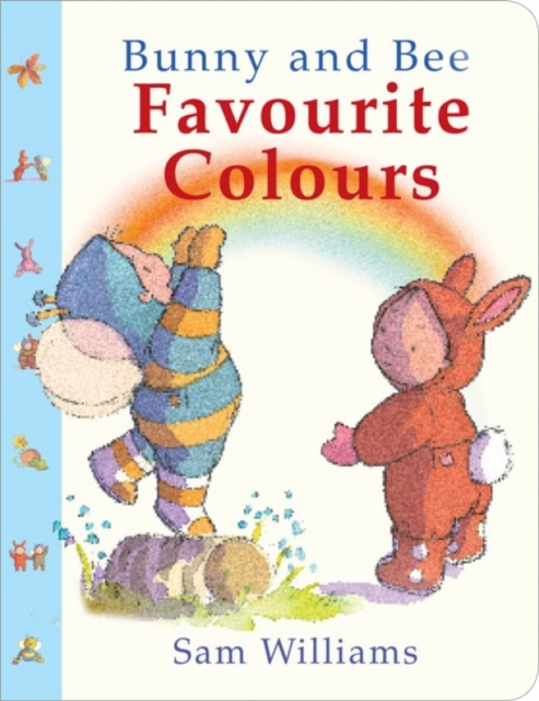 Bunny and Bee Favourite Colours, Board book Book