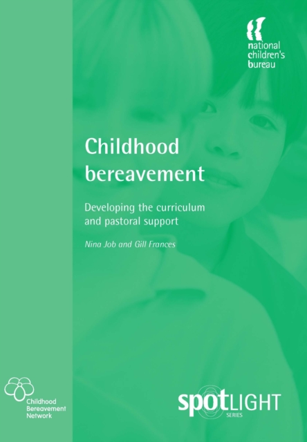 Childhood Bereavement : Developing the curriculum and pastoral support, PDF eBook