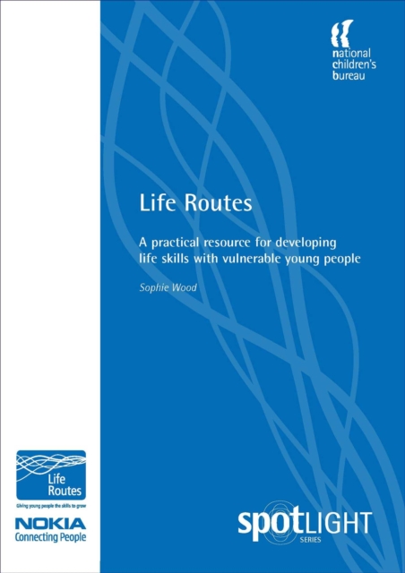 Life Routes : A practical resource for developing life skills with vulnerable young people, PDF eBook