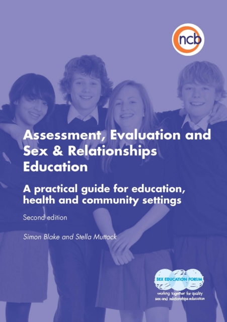 Assessment, Evaluation and Sex and Relationships Education : A practical toolkit for education, health and community settings, PDF eBook