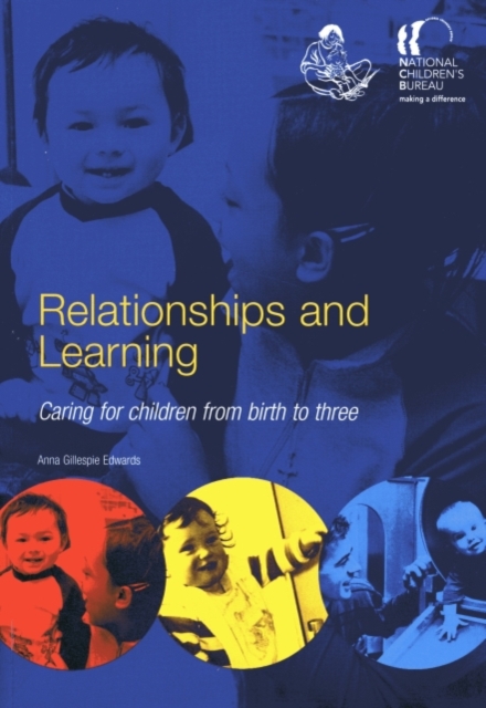 Relationships and Learning : Caring for children from birth to three, PDF eBook