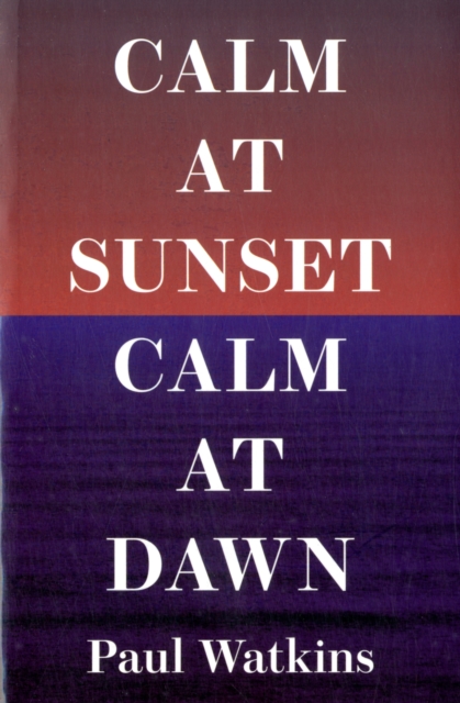 Calm at Sunset, Calm at Dawn, Paperback / softback Book