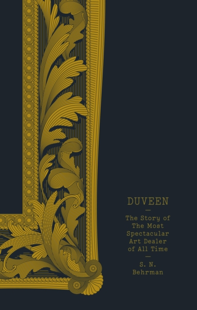 Duveen : The Story of the Most Spectacular Art Dealer of All Time, EPUB eBook