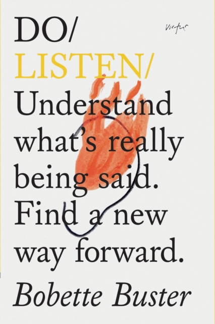 Do Listen : Understand What Is Really Being Said. Find a New Way Forward, Paperback / softback Book