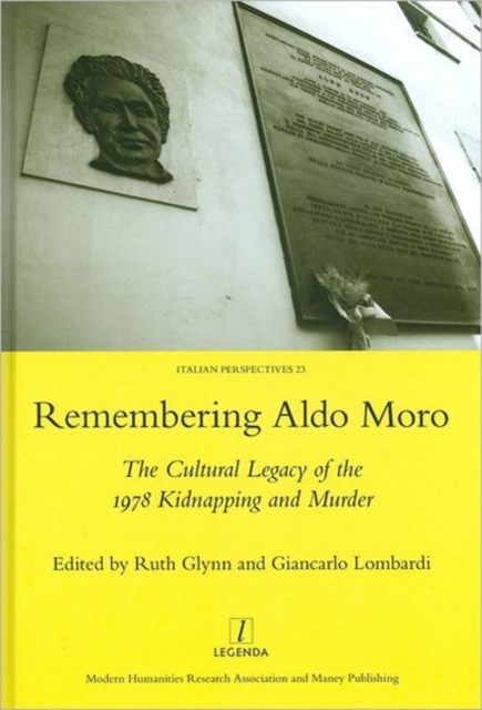 Remembering Aldo Moro : The Cultural Legacy of the 1978 Kidnapping and Murder, Hardback Book