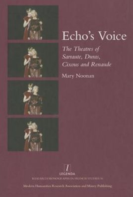 Echo's Voice : The Theatres of Sarraute, Duras, Cixous and Renaude, Hardback Book
