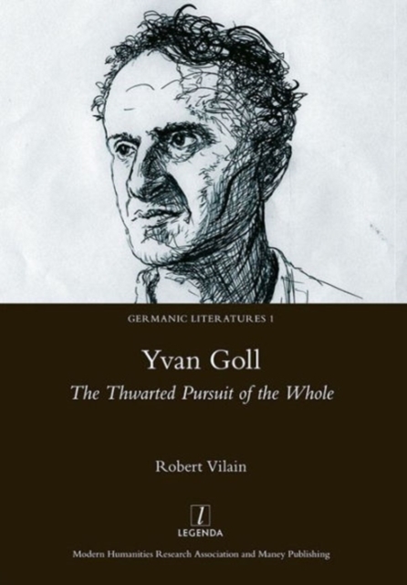 Yvan Goll : The Thwarted Pursuit of the Whole, Hardback Book