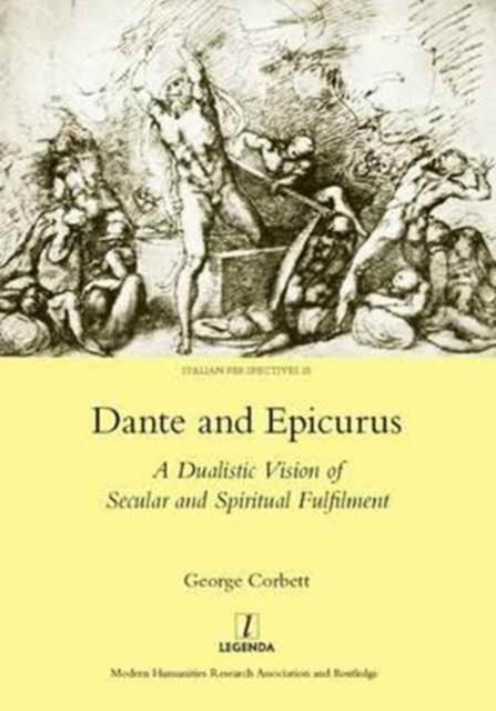Dante and Epicurus : A Dualistic Vision of Secular and Spiritual Fulfilment, Hardback Book