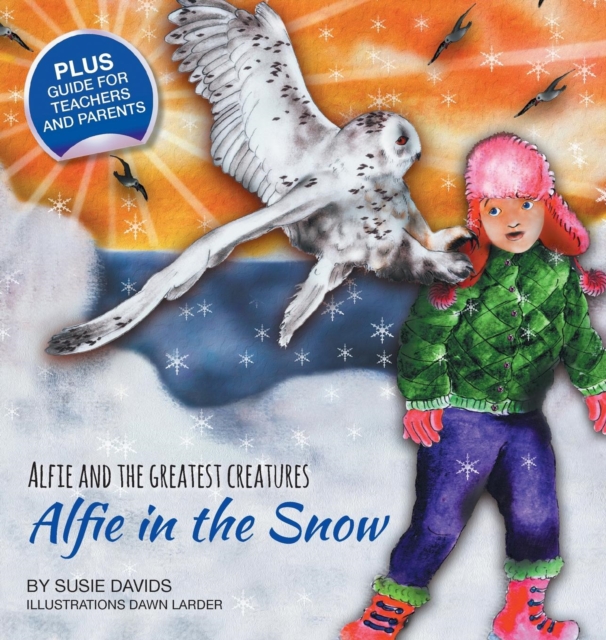 Alfie and the Greatest Creatures : Alfie in the Snow, Hardback Book