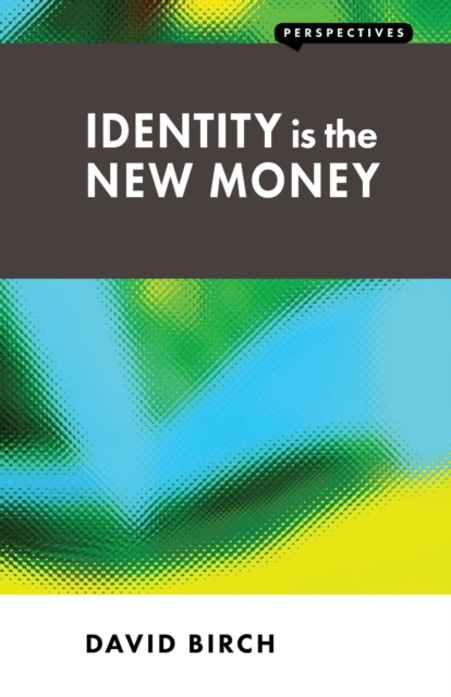 Identity is the New Money, Paperback / softback Book