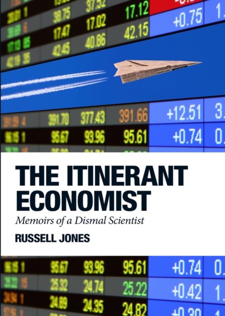 The Itinerant Economist : Memoirs of a Dismal Scientist, PDF eBook