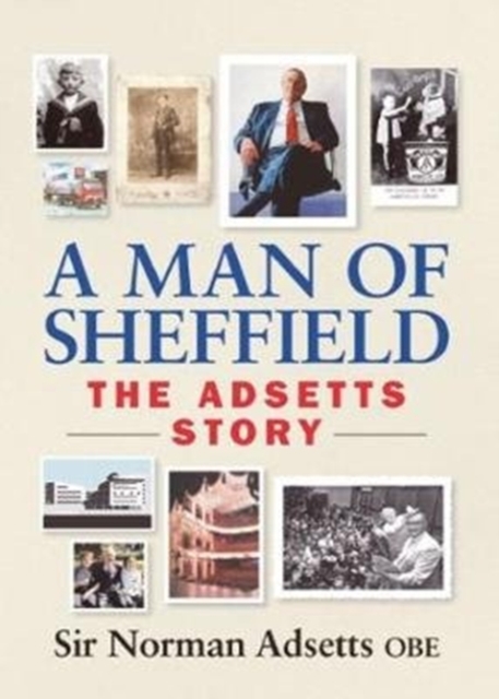 A Man of Sheffield : The Adsetts Story, Paperback / softback Book